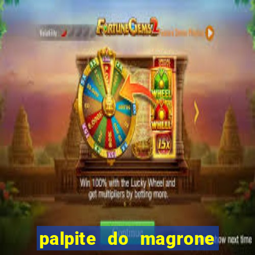 palpite do magrone para federal